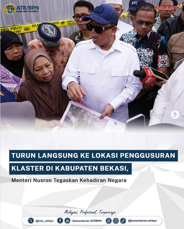 Turun Langsung ke Lokasi Penggusuran Klaster di Kabupaten Bekasi, Menteri Nusron Tegaskan Kehadiran Negara