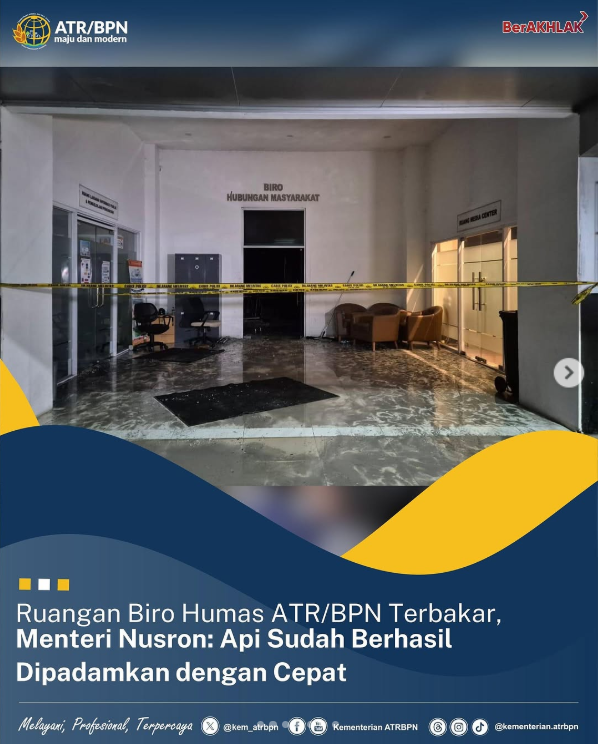 Ruangan Biro Humas ATR/BPN Terbakar, Menteri Nusron: Api Sudah Berhasil Dipadamkan dengan Cepat
