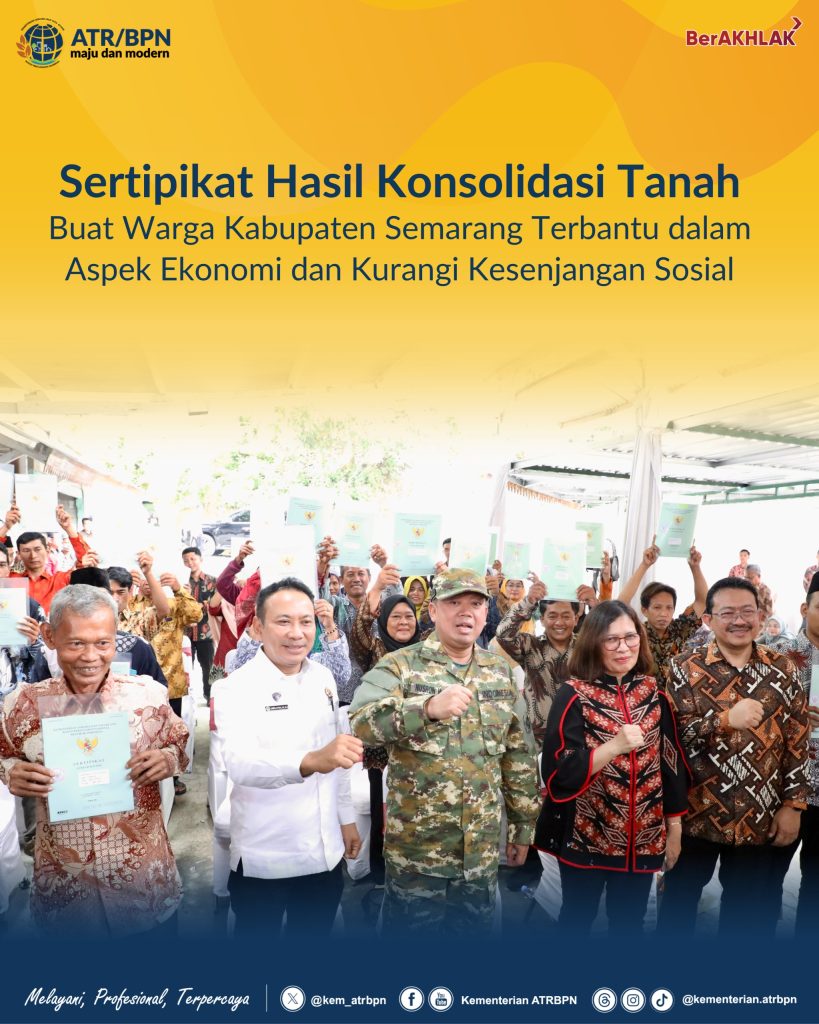 Sertipikat Hasil Konsolidasi Tanah Buat Warga Kabupaten Semarang Terbantu dalam Aspek Ekonomi dan Kurangi Kesenjangan Sosial