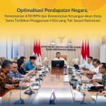 Optimalisasi Pendapatan Negara, Kementerian ATR/BPN dan Kementerian Keuangan Akan Kerja Sama Tertibkan Penggunaan HGU yang Tak Sesuai Ketentuan