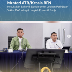 Menteri ATR/Kepala BPN Instruksikan Satker di Daerah untuk Lakukan Peninjauan Sekitar DAS sebagai Langkah Preventif Banjir