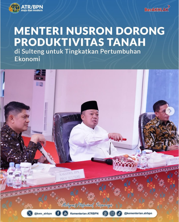 Menteri Nusron Dorong Produktivitas Tanah di Sulteng untuk Tingkatkan Pertumbuhan Ekonomi