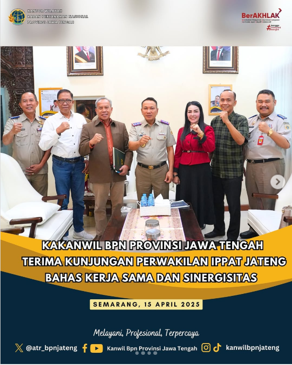Kakanwil BPN Provinsi Jawa Tengah Terima Kunjungan Perwakilan IPPAT Jateng Bahas Kerja Sama dan Sinergisitas