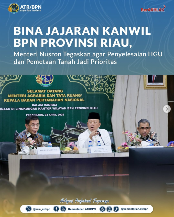 Bina Jajaran Kanwil BPN Provinsi Riau, Menteri Nusron Tegaskan agar Penyelesaian HGU dan Pemetaan Tanah Jadi Prioritas