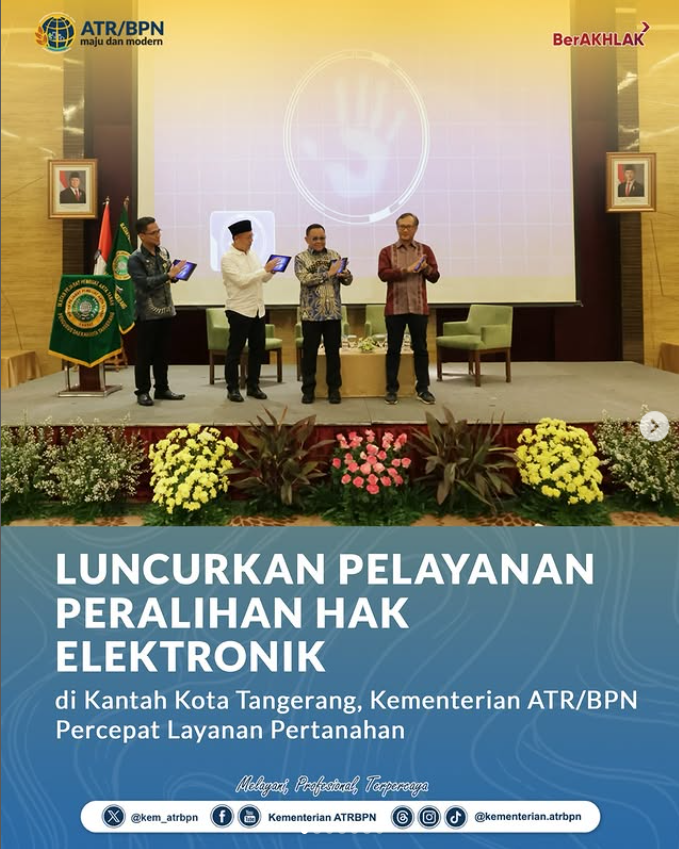 Luncurkan Pelayanan Peralihan Hak Elektronik di Kantah Kota Tangerang, Kementerian ATR/BPN Percepat Layanan Pertanahan
