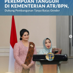 Perempuan Tangguh di Kementerian ATR/BPN, Dukung Pembangunan Tanpa Batas Gender