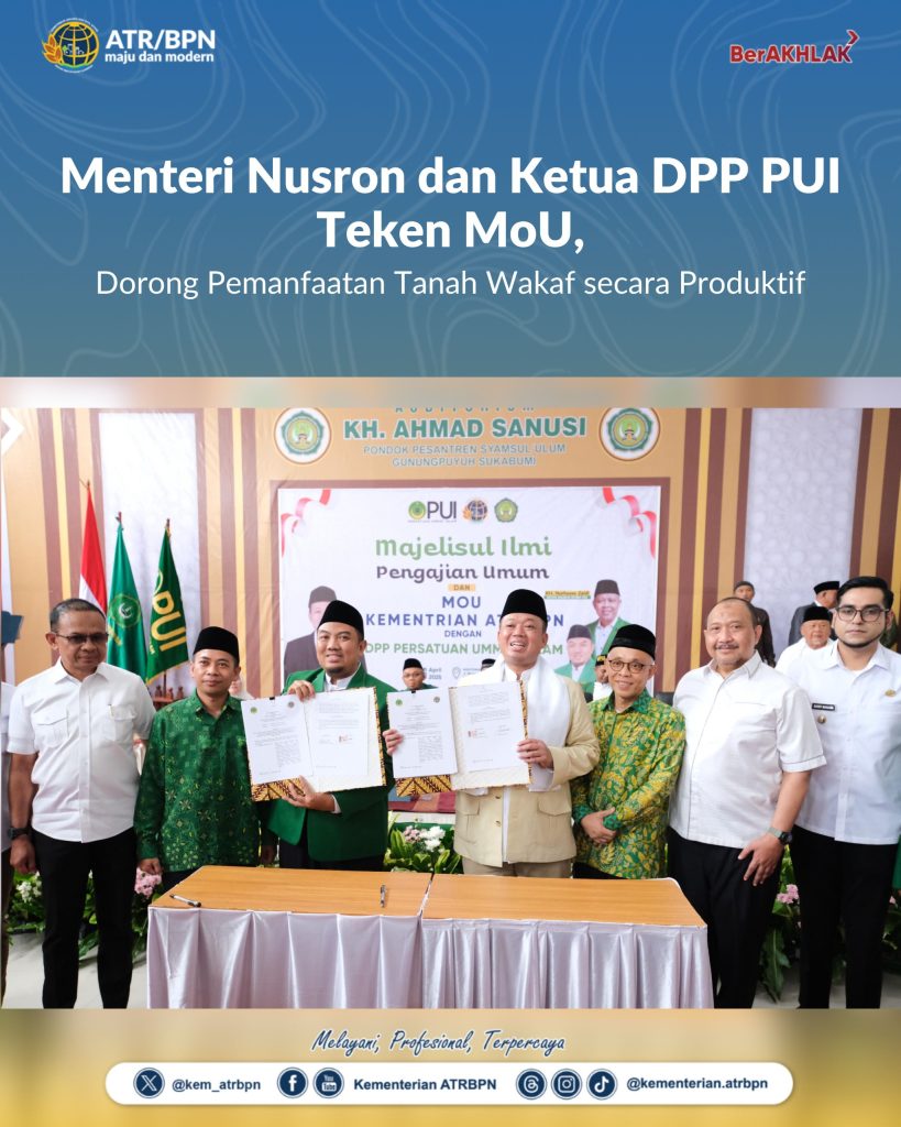 Menteri Nusron dan Ketua DPP PUI Teken MoU, Dorong Pemanfaatan Tanah Wakaf secara Produktif