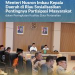 Menteri Nusron Imbau Kepala Daerah di Riau Sosialisasikan Pentingnya Partisipasi Masyarakat dalam Peningkatan Kualitas Data Pertanahan