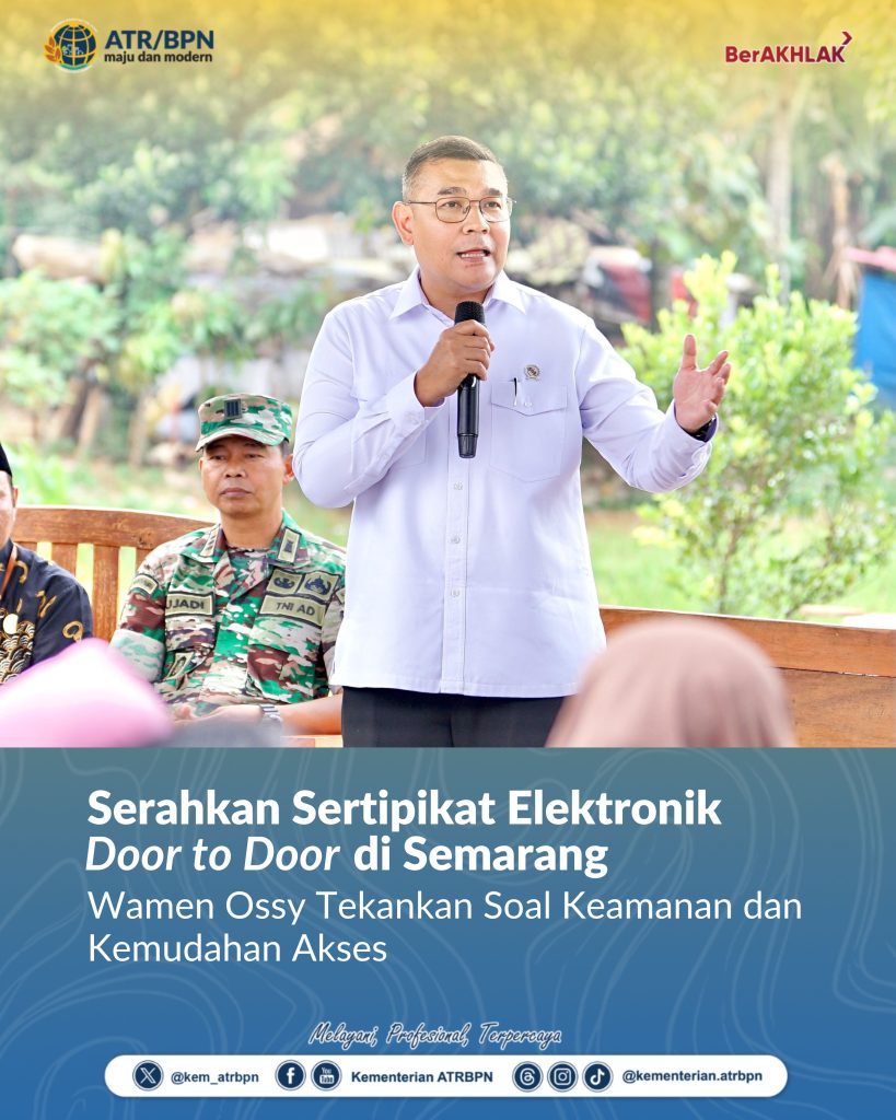 Serahkan Sertipikat Elektronik Door to Door di Semarang, Wamen Ossy Tekankan Soal Keamanan dan Kemudahan Akses
