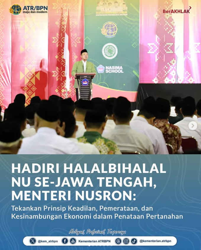 Hadiri Halalbihalal NU Se-Jawa Tengah, Menteri Nusron: Tekankan Prinsip Keadilan, Pemerataan dan Kesinambungan Ekonomi dalam Penataan Pertanahan