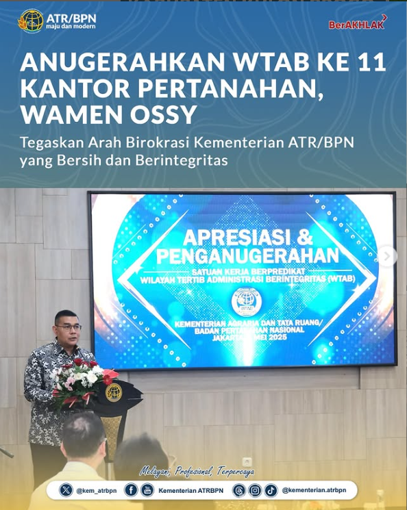 Anugerahkan WTAB ke 11 Kantor Pertanahan, Wamen Ossy Tegaskan Arah Birokrasi Kementerian ATR/BPN yang Bersih dan Berintegritas