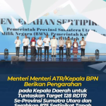 Menteri ATR/BPN Berikan Pengarahan pada Kepala Daerah untuk Tuntaskan Target 128 RDTR se-Provinsi Sumatra Utara dan Serahkan 875 Sertipikat Tanah