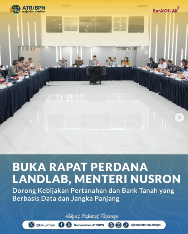 Buka Rapat Perdana LANDLAB, Menteri Nusron Dorong Kebijakan Pertanahan dan Bank Tanah yang Berbasis Data dan Jangka Panjang