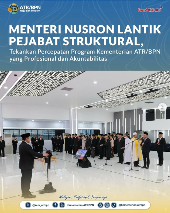 Menteri Nusron Lantik Pejabat Struktural, Tekankan Percepatan Program Kementerian ATR/BPN yang Profesional dan Akuntabilitas