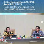 Sekjen Kementerian ATR/BPN: Revisi PP 20/2021 Harus Jadi Payung Hukum yang Kuat bagi Pelaksana di Lapangan