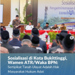 Sosialisasi di Kota Bukittinggi, Wamen ATR/Waka BPN: Sertipikat Tanah Ulayat Adalah Hak Masyarakat Hukum Adat