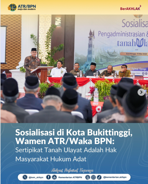  Sosialisasi di Kota Bukittinggi, Wamen ATR/Waka BPN: Sertipikat Tanah Ulayat Adalah Hak Masyarakat Hukum Adat