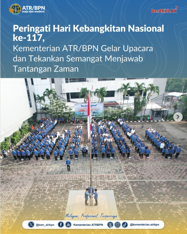 Peringati Hari Kebangkitan Nasional ke-117, Kementerian ATR/BPN Gelar Upacara dan Tekankan Semangat Menjawab Tantangan Zaman