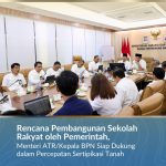 Rencana Pembangunan Sekolah Rakyat oleh Pemerintah, Menteri ATR/Kepala BPN Siap Dukung dalam Percepatan Sertipikasi Tanah
