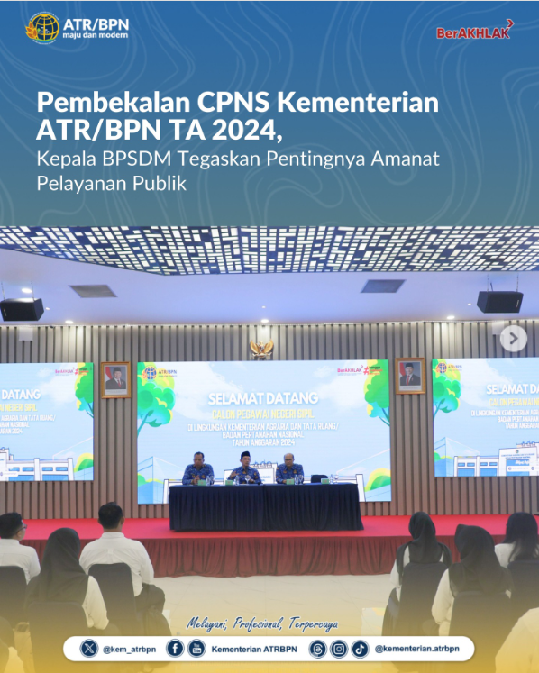 Pembekalan CPNS Kementerian ATR/BPN TA 2024, Kepala BPSDM Tegaskan Pentingnya Amanat Pelayanan Publik