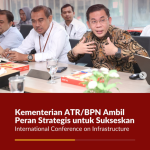 Kementerian ATR/BPN Ambil Peran Strategis untuk Sukseskan International Conference on Infrastructure 2025
