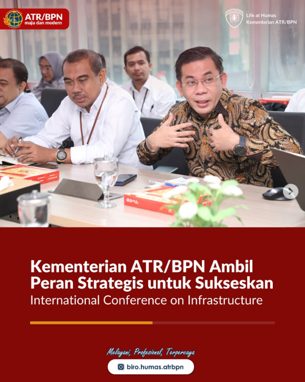 Kementerian ATR/BPN Ambil Peran Strategis untuk Sukseskan International Conference on Infrastructure 2025