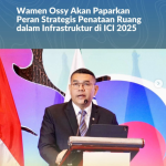 Wamen Ossy Akan Paparkan Peran Strategis Penataan Ruang dalam Infrastruktur di ICI 2025