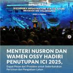 Menteri Nusron dan Wamen Ossy Hadiri Penutupan ICI 2025, Dapat Pesan dari Presiden untuk Sederhanakan Perizinan dan Pengadaan Lahan