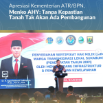 Apresiasi Kementerian ATR/BPN, Menko AHY: Tanpa Kepastian Tanah Tak Akan Ada Pembangunan