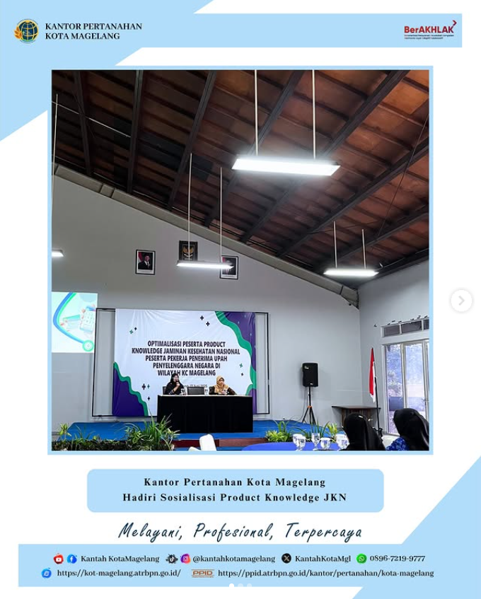 Makin Paham JKN, Makin Terjamin Kesehatan Kita. Kantor Pertanahan Kota Magelang hadir dalam sosialisasi BPJS Kesehatan.