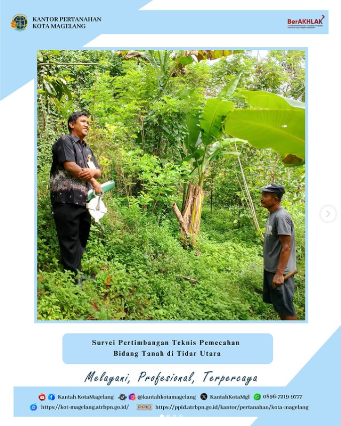 Pengukuran Teliti untuk Pemecahan Bidang Tanah yang Tepat. Kantor Pertanahan Kota Magelang laksanakan survei lapang dalam rangka pertimbangan teknis.
