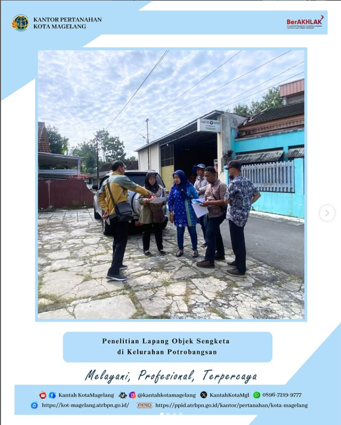 Dari Lokasi, Untuk Solusi. Kantor Pertanahan Kota Magelang di lapangan, telusuri obyek sengketa.