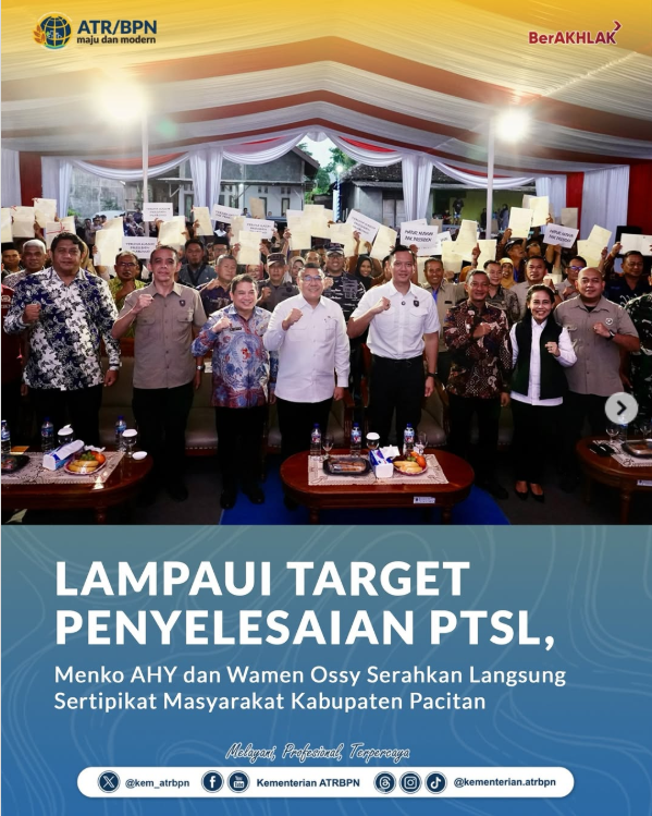 Lampaui Target Penyelesaian PTSL, Menko AHY dan Wamen Ossy Serahkan Langsung Sertipikat Masyarakat Kabupaten Pacitan