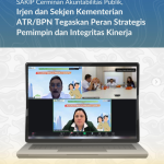 SAKIP Cerminan Akuntabilitas Publik, Irjen dan Sekjen Kementerian ATR/BPN Tegaskan Peran Strategis Pemimpin dan Integritas Kinerja