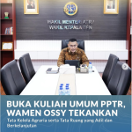 Buka Kuliah Umum PPTR, Wamen Ossy Tekankan Tata Kelola Agraria serta Tata Ruang yang Adil dan Berkelanjutan