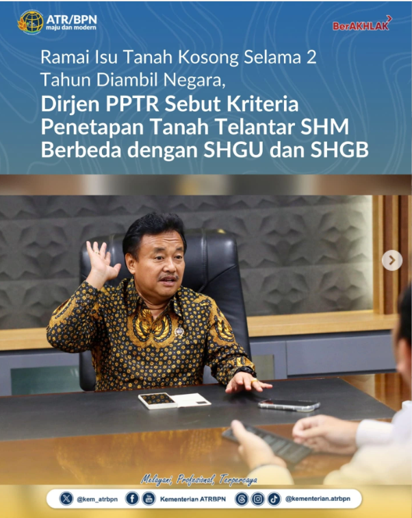 Ramai Isu Tanah Kosong Selama 2 Tahun Diambil Negara, Dirjen PPTR Sebut Kriteria Penetapan Objek Penertiban Tanah Telantar SHM Berbeda dengan SHGU dan SHGB