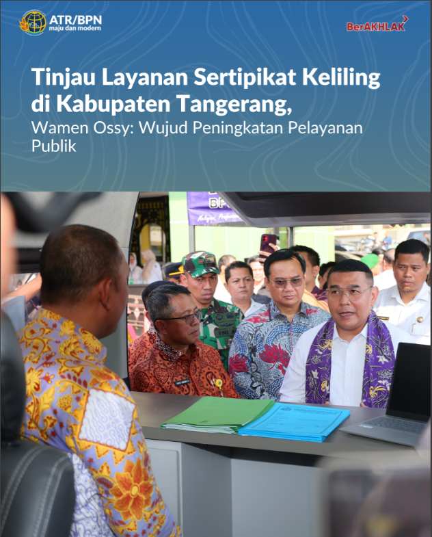 Tinjau Layanan Sertipikat Keliling di Kabupaten Tangerang, Wamen Ossy: Wujud Peningkatan Pelayanan Publik