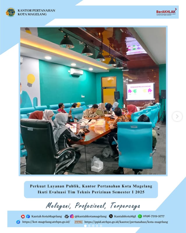 Perkuat Layanan Publik, Kantor Pertanahan Kota Magelang Ikuti Evaluasi Tim Teknis Perizinan Semester I 2025