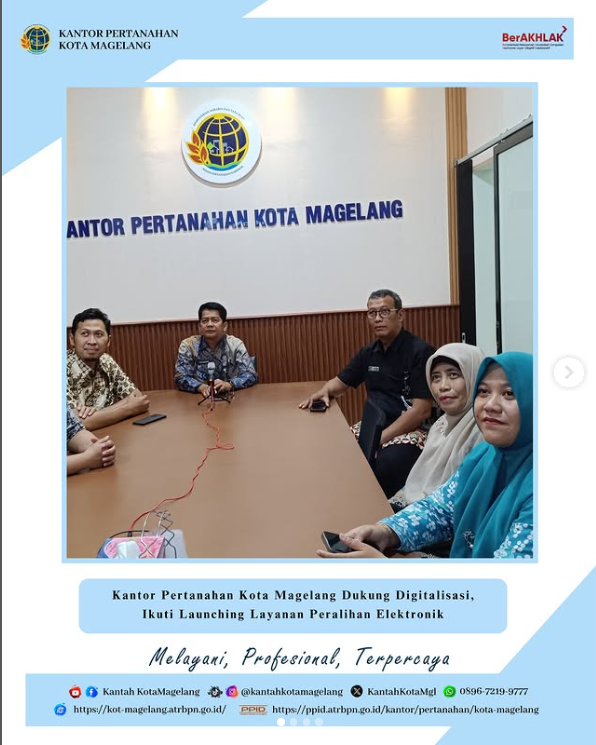 Kantor Pertanahan Kota Magelang Dukung Digitalisasi, Ikuti Launching Layanan Peralihan Elektronik
