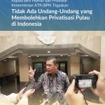 Kepala Biro Humas dan Protokol Kementerian ATR/BPN Tegaskan Tidak Ada Undang-Undang yang Membolehkan Privatisasi Pulau di Indonesia