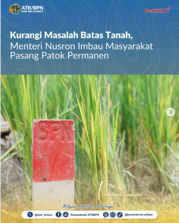 Kurangi Masalah Batas Tanah, Menteri Nusron Imbau Masyarakat Pasang Patok Permanen