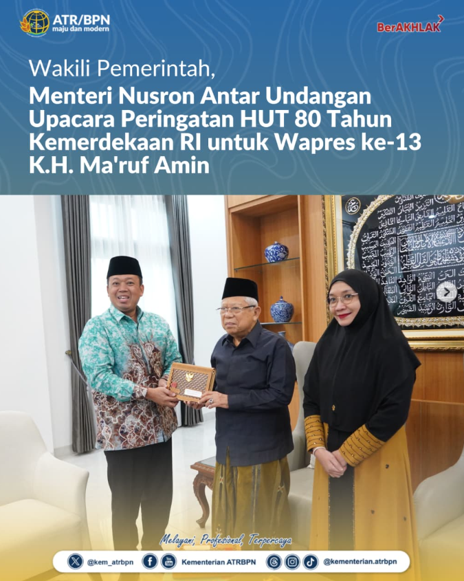 Wakili Pemerintah, Menteri Nusron Antar Undangan Upacara Peringatan HUT 80 Tahun Kemerdekaan RI untuk Wapres ke-13 K.H. Ma’ruf Amin