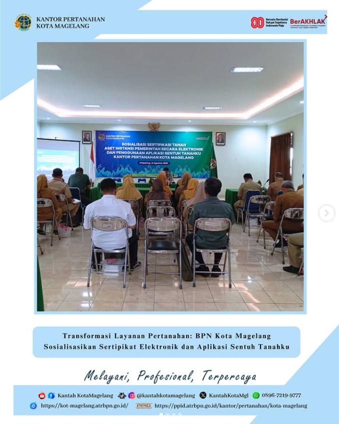 Transformasi Layanan Pertanahan: BPN Kota Magelang Sosialisasikan Sertipikat Elektronik dan Aplikasi Sentuh Tanahku