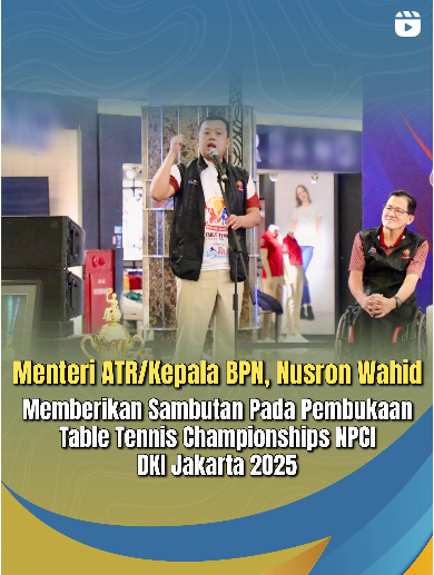 Menteri ATR/Kepala BPN, Nusron Wahid Memberikan Sambutan pada Pembukaan Table Tennis Championships NPCI DKI Jakarta 2025