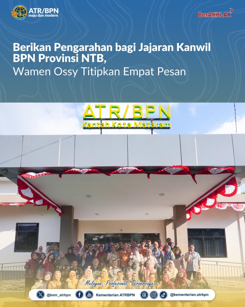 Berikan Pengarahan bagi Jajaran Kanwil BPN Provinsi NTB, Wamen Ossy Titipkan Empat Pesan