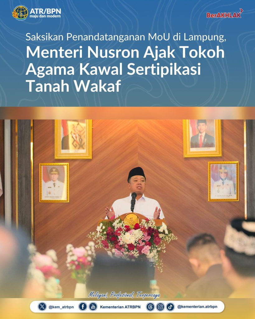 Saksikan Penandatanganan MoU di Lampung, Menteri Nusron Ajak Tokoh Agama Kawal Sertipikasi Tanah Wakaf