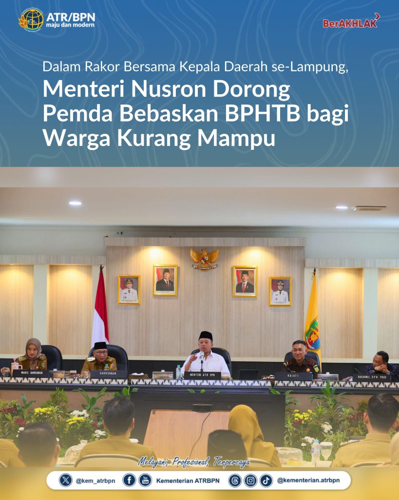 Dalam Rakor Bersama Kepala Daerah se-Lampung, Menteri Nusron Dorong Pemda Bebaskan BPHTB bagi Warga Kurang Mampu