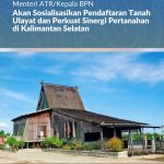 Menteri ATR/Kepala BPN Akan Sosialisasikan Pendaftaran Tanah Ulayat dan Perkuat Sinergi Pertanahan di Kalimantan Selatan