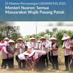 Di Momen Pencanangan GEMAPATAS 2025, Menteri Nusron: Semua Masyarakat Wajib Pasang Patok