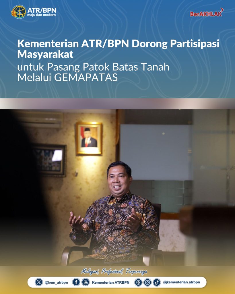 Kementerian ATR/BPN Dorong Partisipasi Masyarakat untuk Pasang Patok Batas Tanah Melalui GEMAPATAS